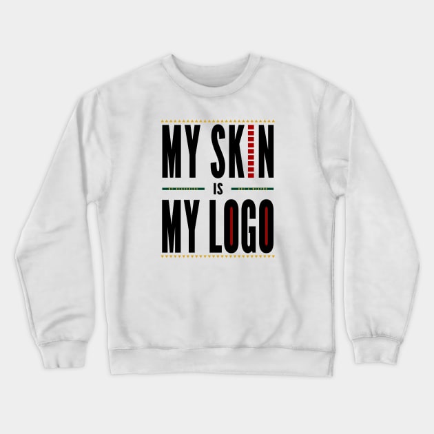 My Skin is My Logo - Black Font Crewneck Sweatshirt by Pointless_Peaches